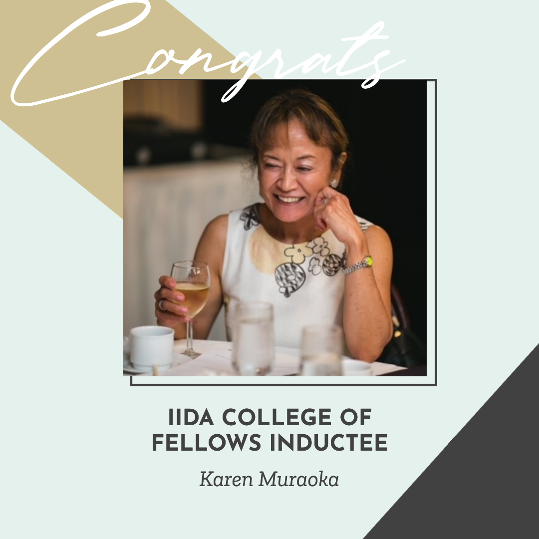 Congratulations, Karen Muraoka! IIDA College of Fellows Inductee